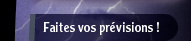 Les outils pour faire vos propre previsions!